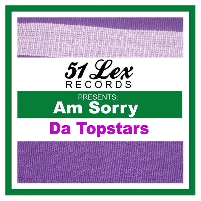 51 Lex Presents Am Sorry - Single