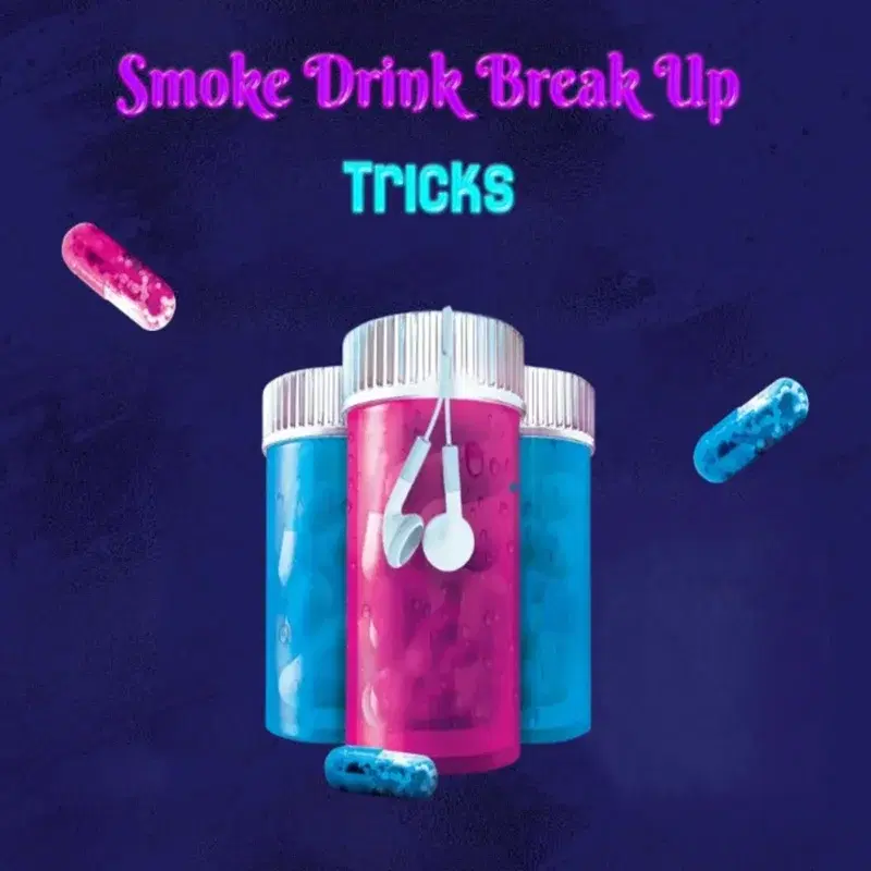 Smoke Drink Break Up