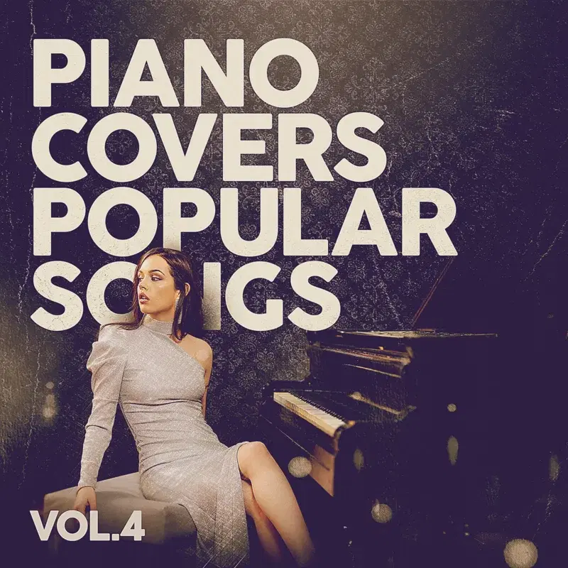 Piano Covers Popular Songs Vol. 4