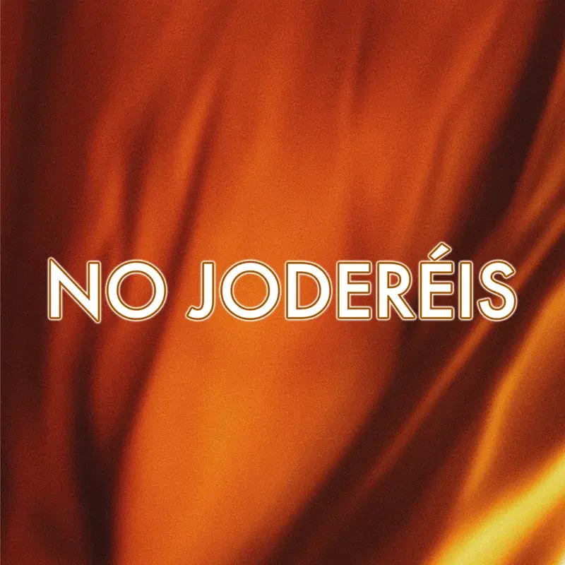 No joderéis