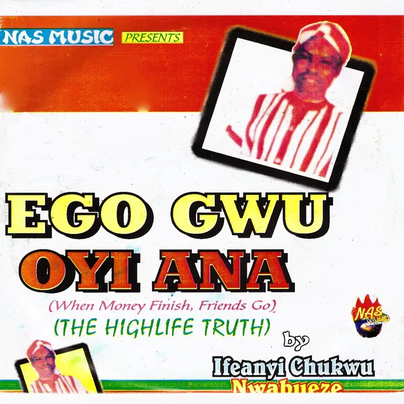 Ego Gwu Oyi Ana (When Money Finish, Friends Go)