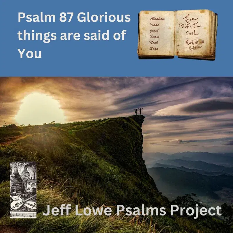 Psalm 87 (Glorious Things Are Said Of You)