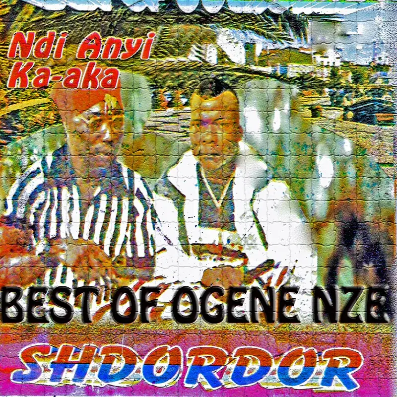 Ndi Anyi Ka-Aka (Best of Ogene Eze)
