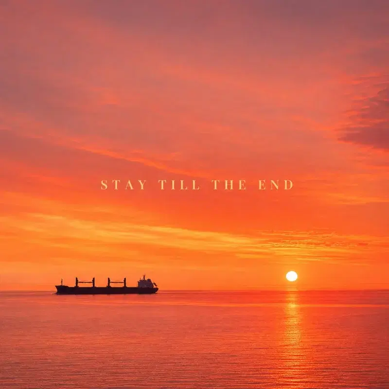 Stay Till The End