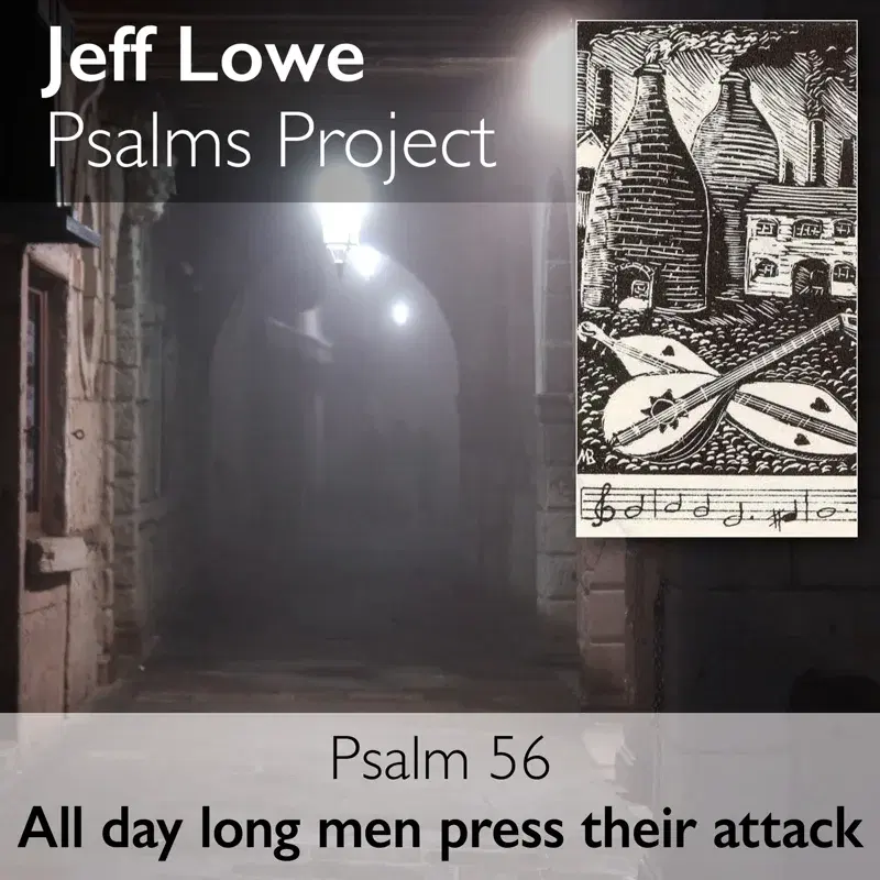 Psalm 56 (all Day Long Men Press Their Attack)
