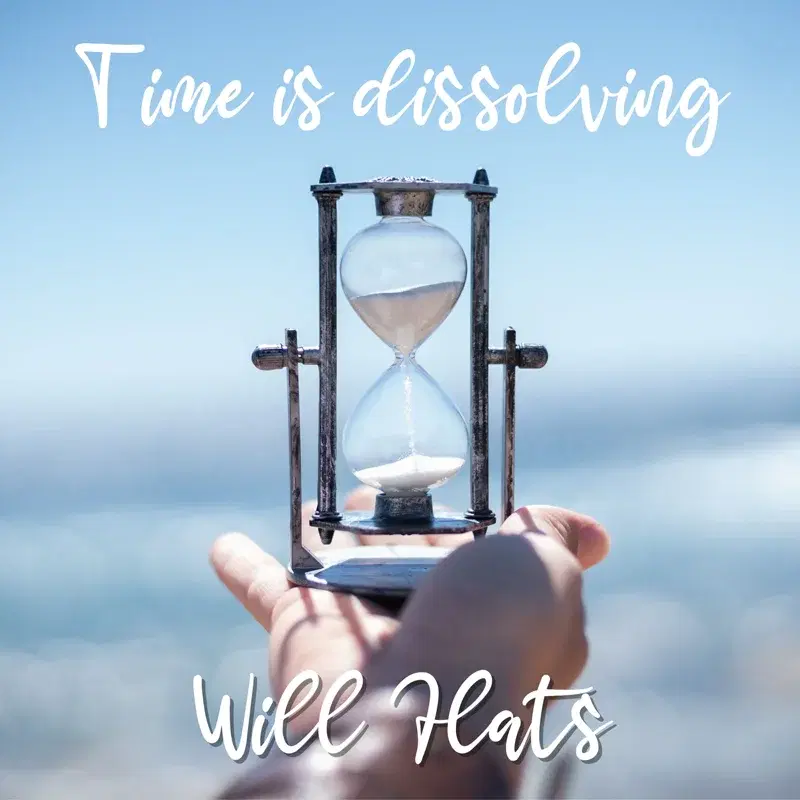 Time Is Dissolving