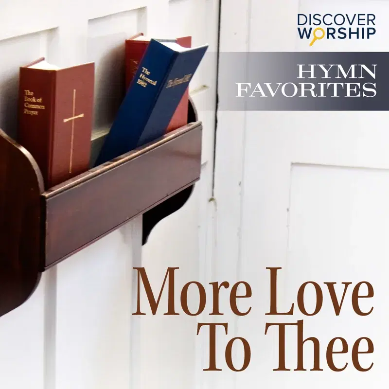 Hymn Favorites: More Love to Thee