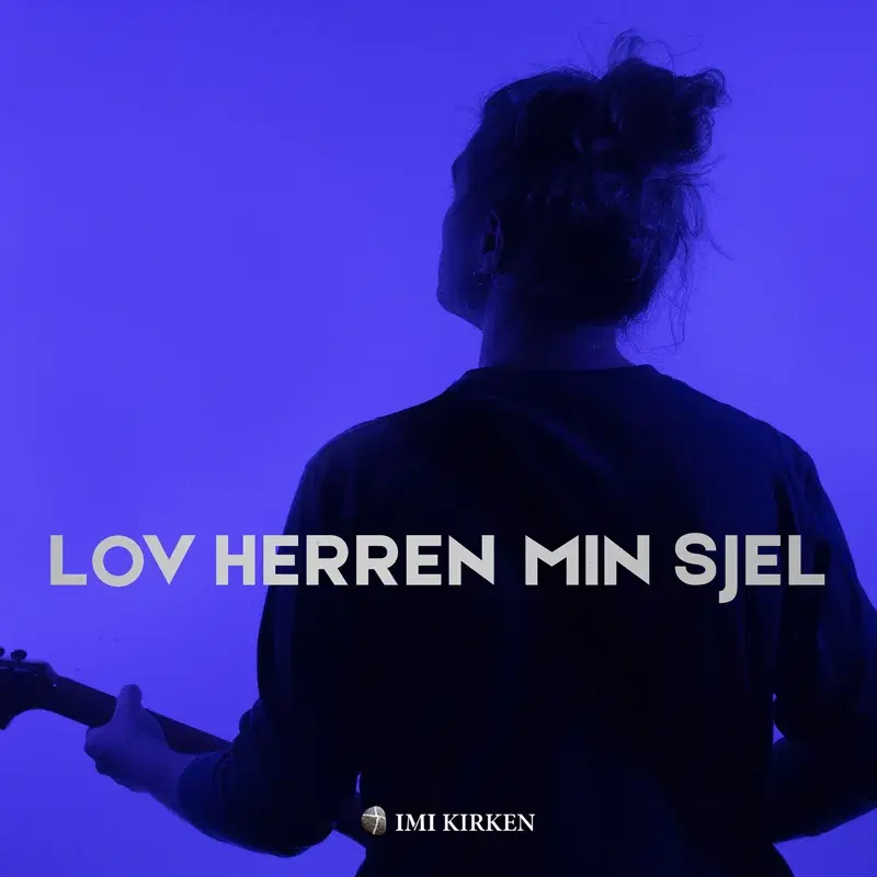 Lov Herren min sjel
