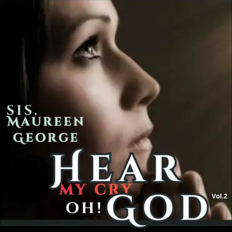 Hear my cry oh! God,
