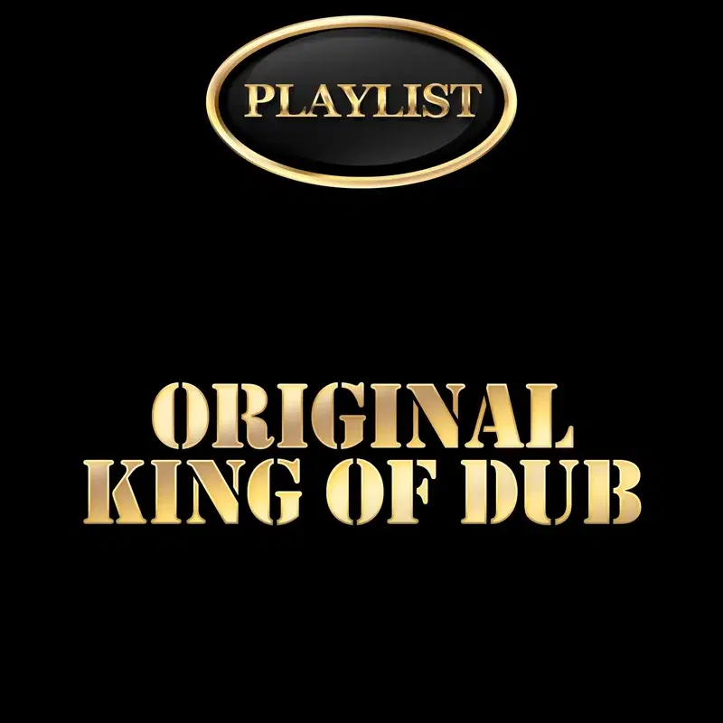 Playlist Original King of Dub