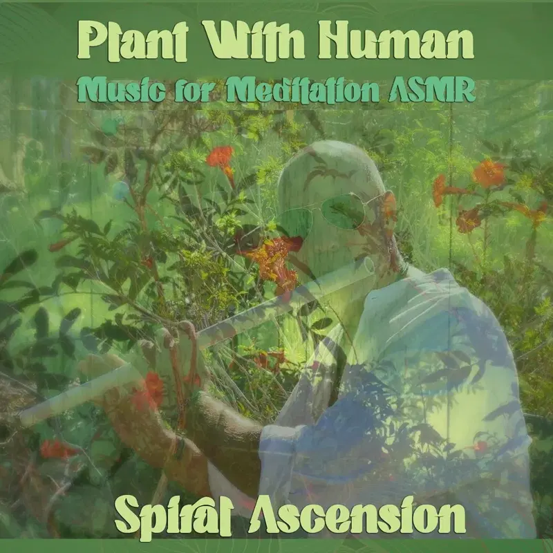 Plant with Human, Music for Meditation ASMR