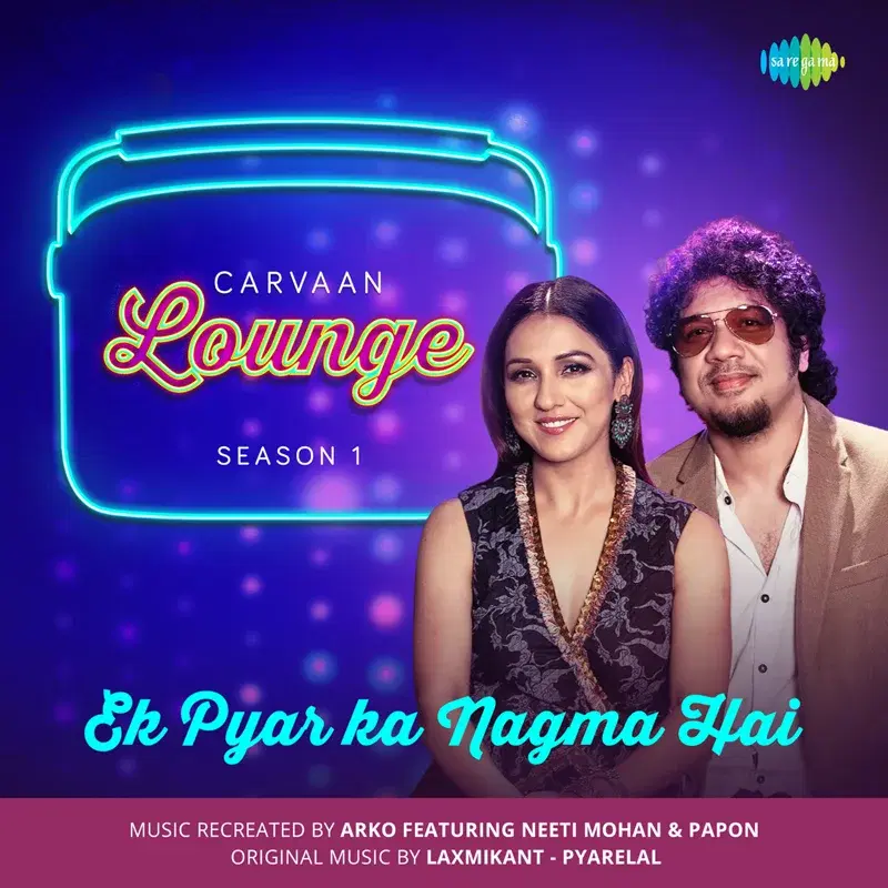 Ek Pyar Ka Nagma Hai (From "Carvaan Lounge - Season 1") - Single