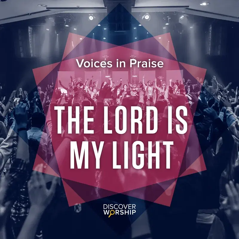 Voices in Praise: The Lord is My Light