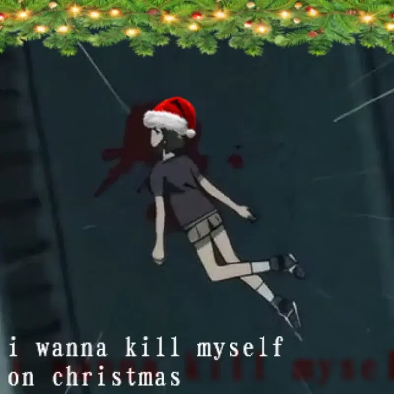 i wanna kill myself on christmas
