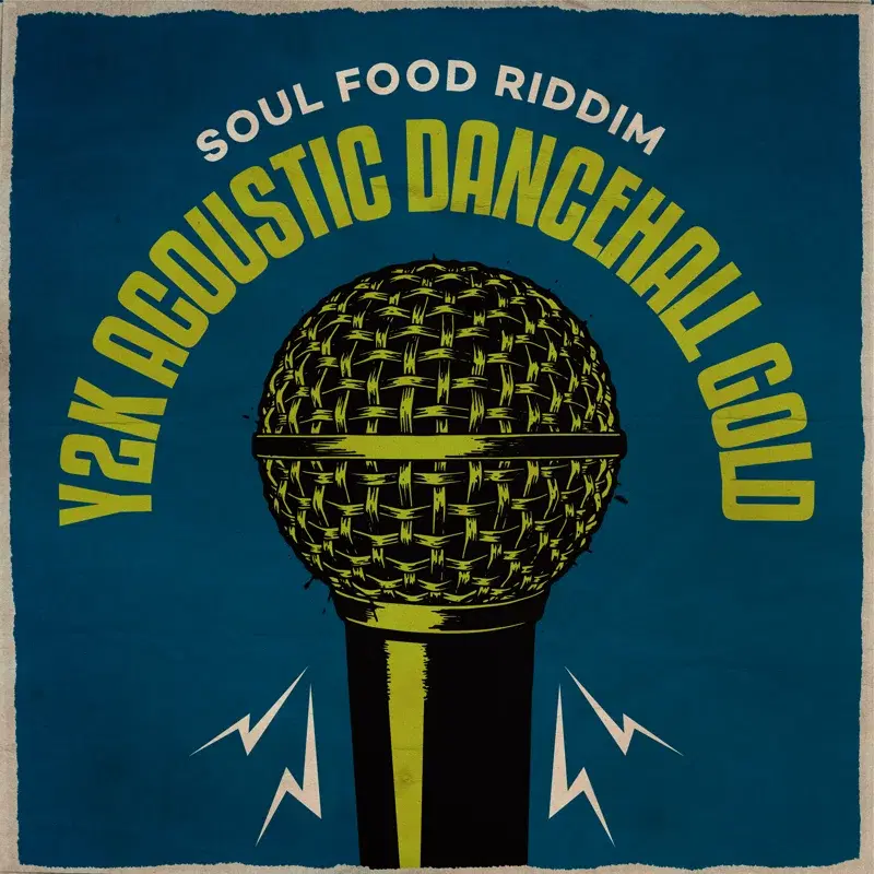 Y2K Acoustic Dancehall Gold: Soul Food Riddim