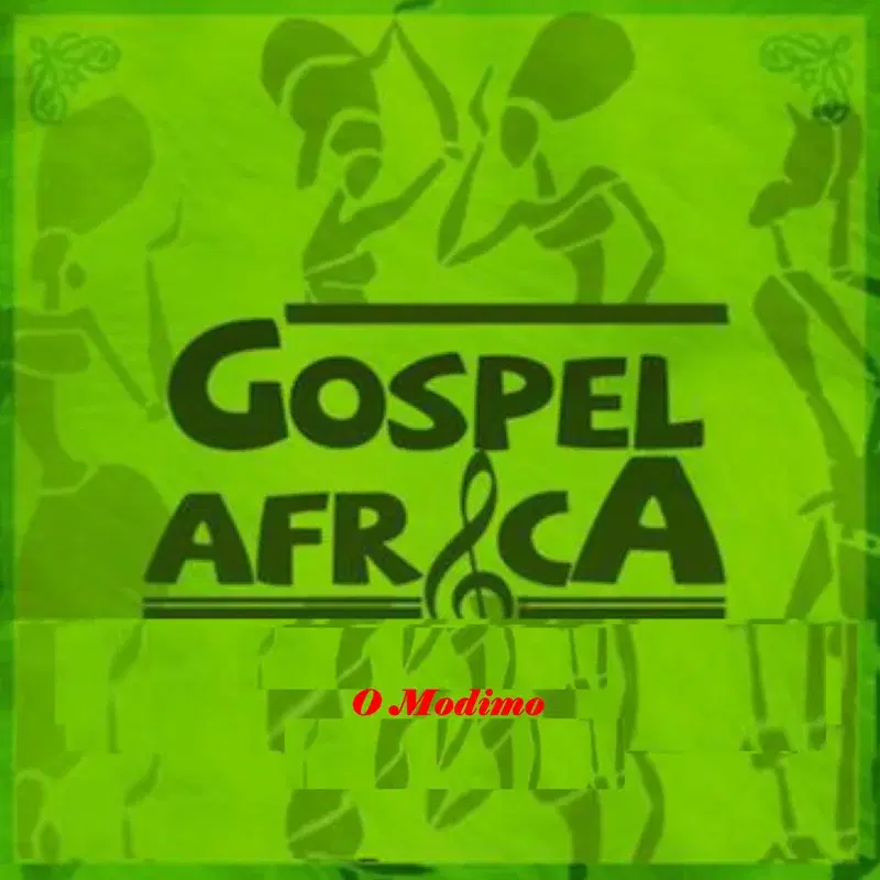 Gospel Africa - O Modimo