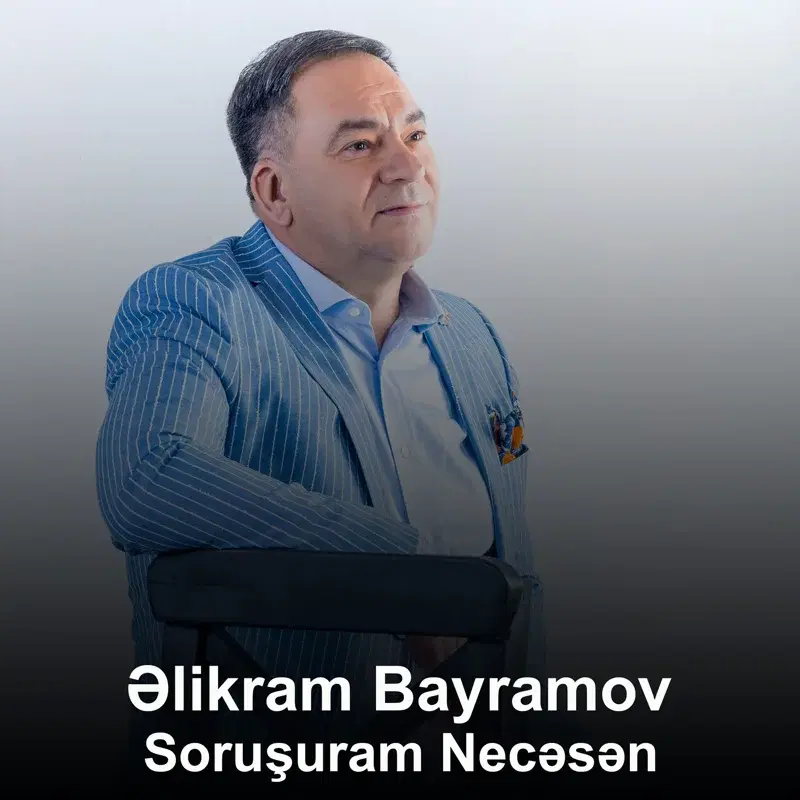 Soruşuram Necəsən