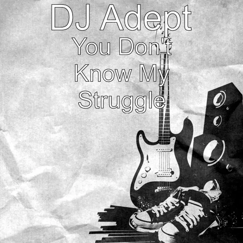 You Don't Know My Struggle