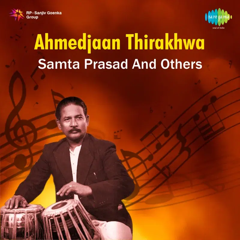 Ahmed Jaan Thirakhwa, Pt. Samta Prasad and Others