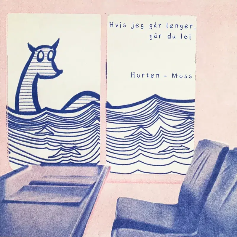 Hvis jeg går lenger, går du lei/Horten-Moss