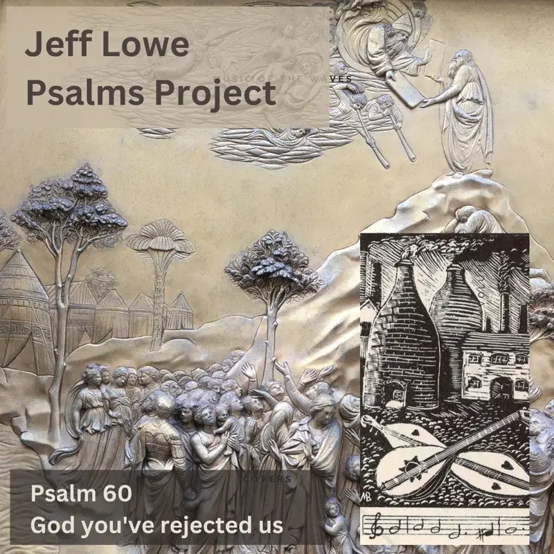 Psalm 60 (God You've Rejected Us)