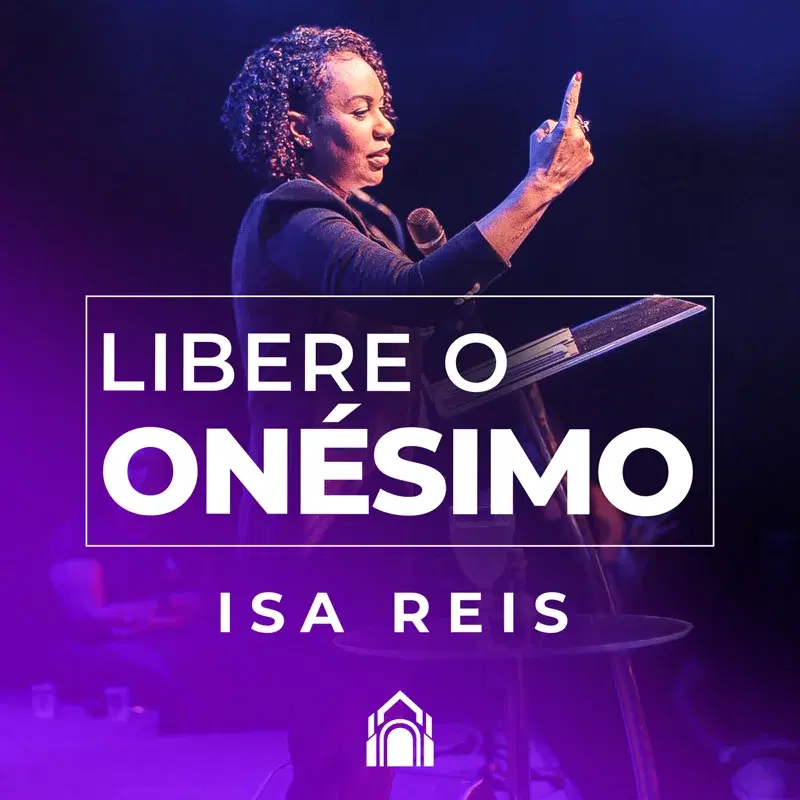 LIBERE O ONÉSIMO - ISA REIS
