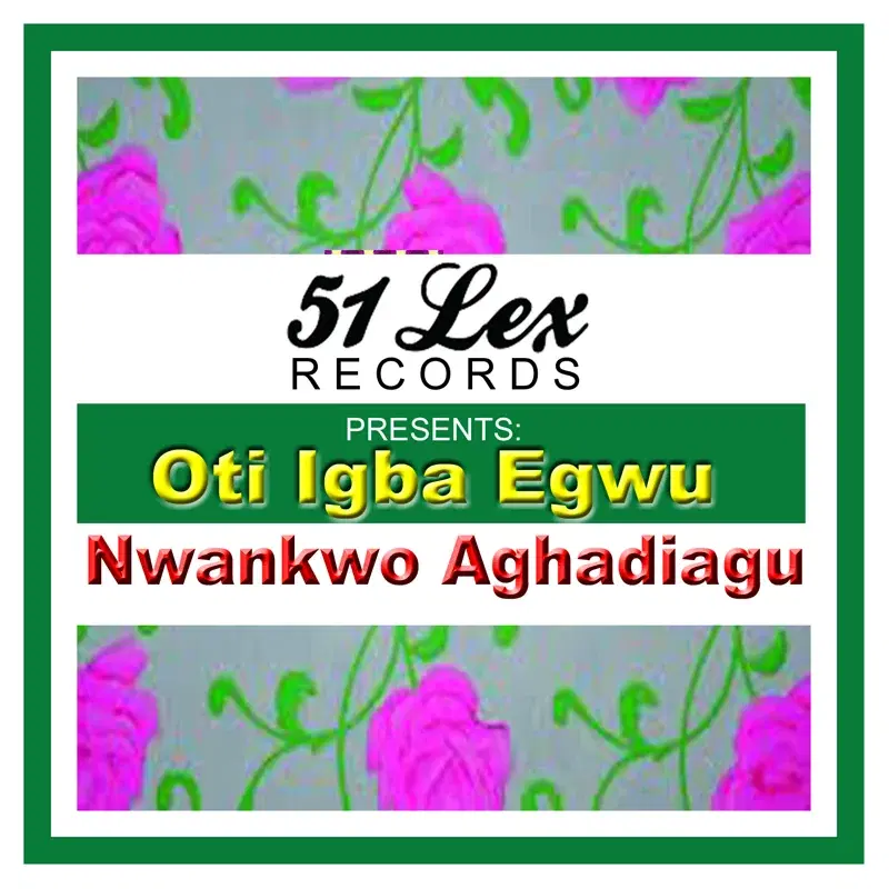 51 Lex Presents Oti Igba Egwu