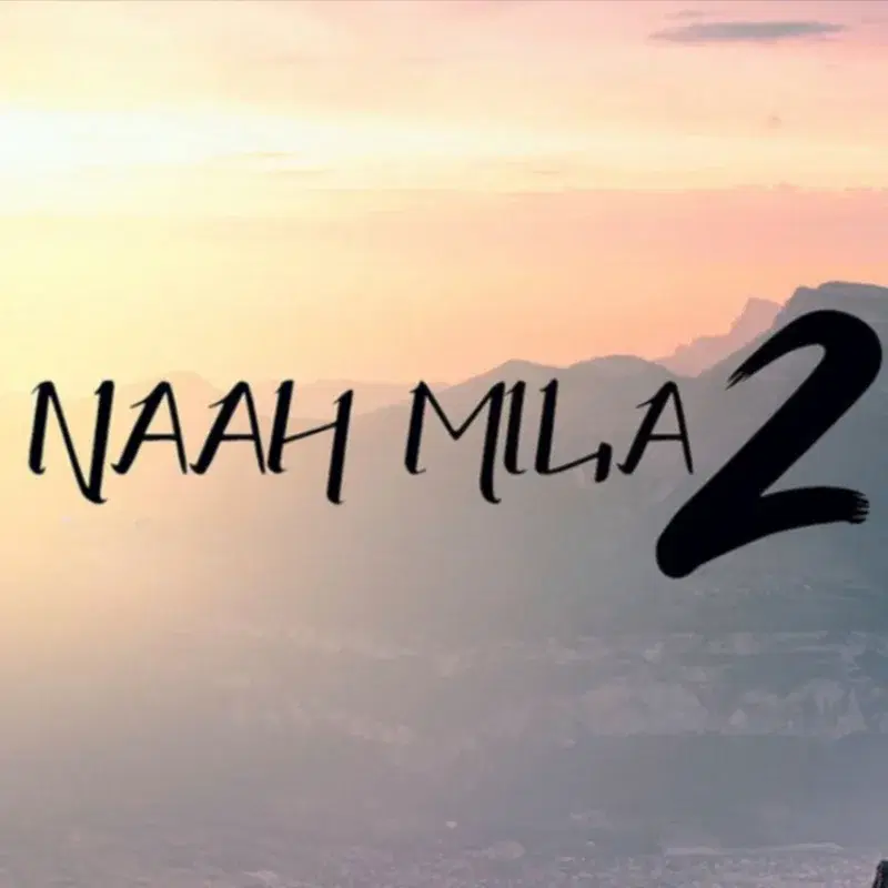 Naah Mila 2