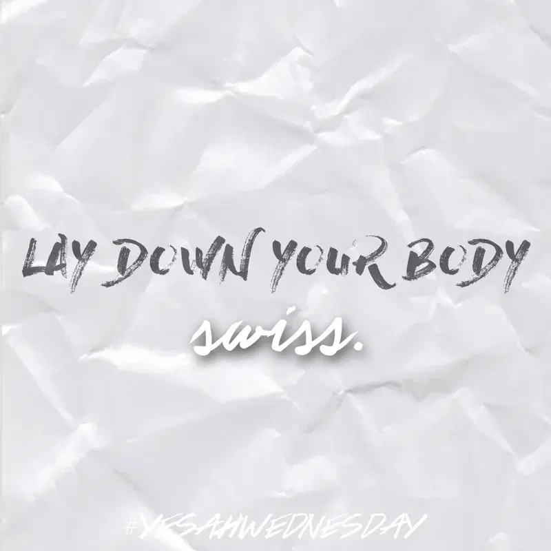 Lay Down Your Body (#Yesahwednesday)