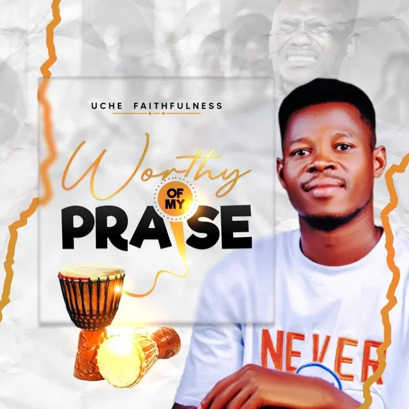 Worthy of my praise