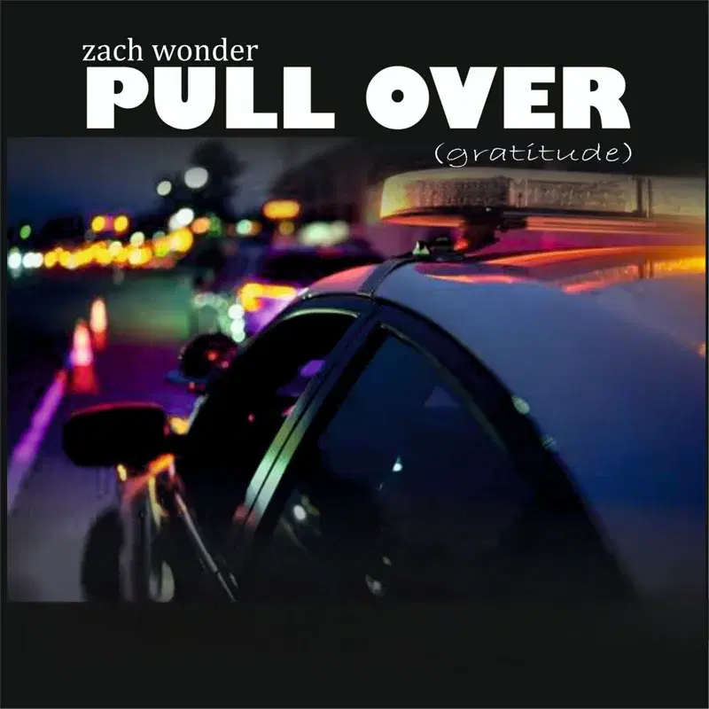 Pull Over (gratitude)