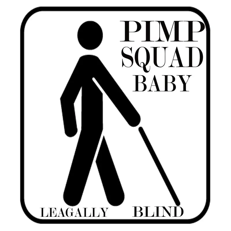 Pimp Squad Baby (Legally Blind)