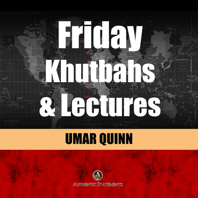 Friday Khutbahs & Lectures