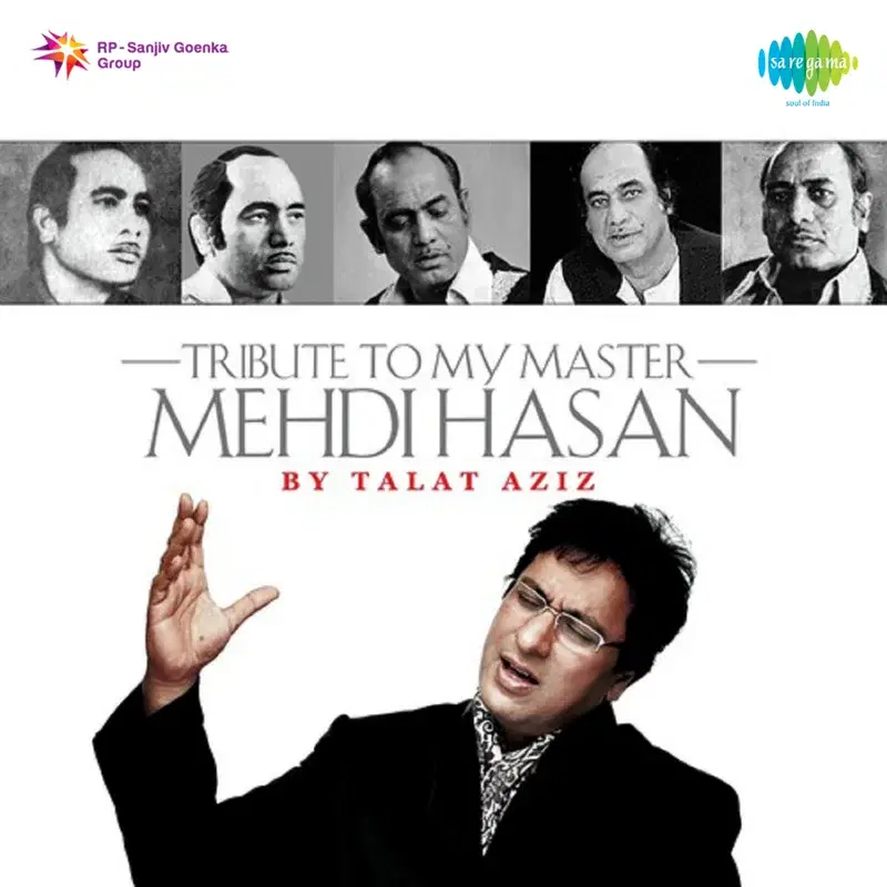 Tribute to My Master Mehdi Hasan by Talat Aziz