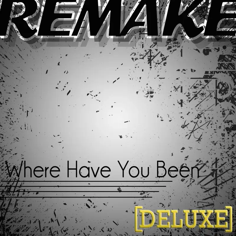 Where Have You Been (Rihanna Remake) - Deluxe - Single