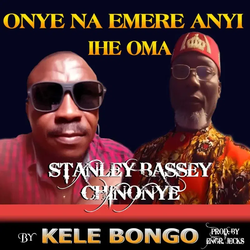 Onye Na Emere Anyi Ihe Oma Stanley Bassey Chinonye