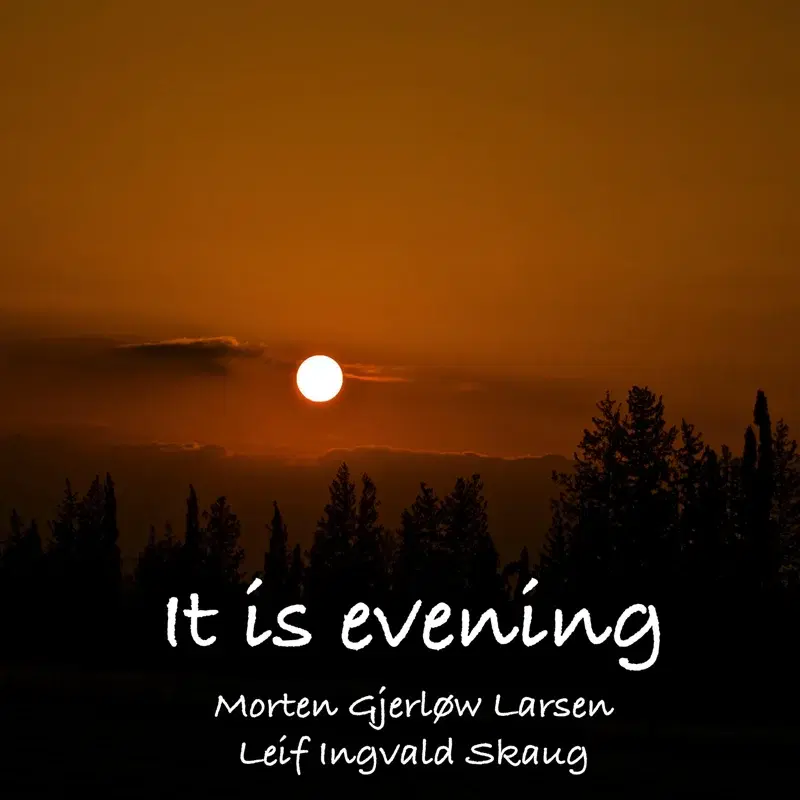 It is Evening