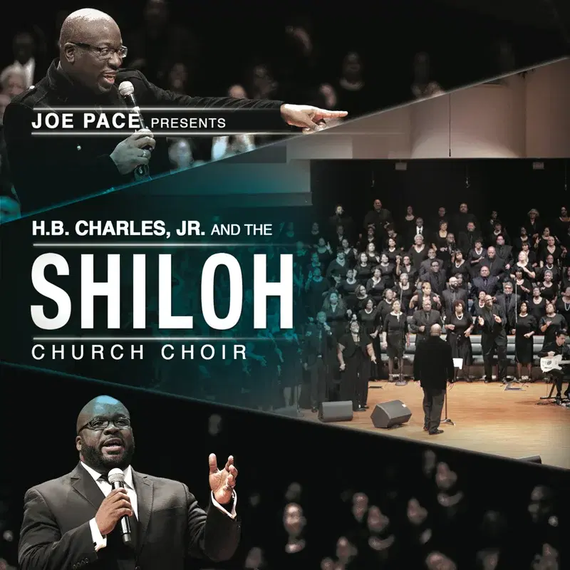 Joe Pace Presents: H.B. Charles Jr. and the Shiloh Church Choir (Live)