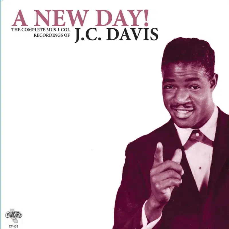 A New Day! The Complete Mus-I-Col Recordings of JC Davis