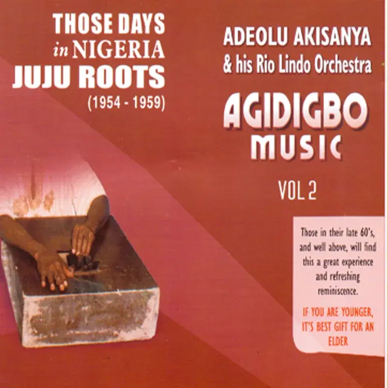 Those Days In Nigeria JuJu Roots (1954-1959) Agidigbo Music Vol.2