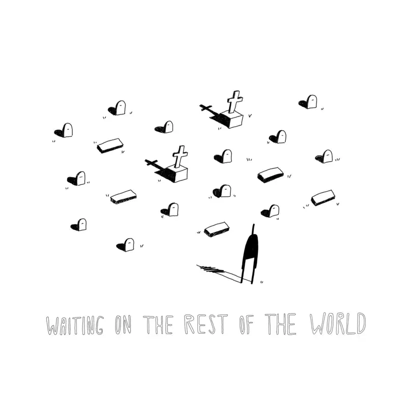 Waiting (On the Rest of the World)