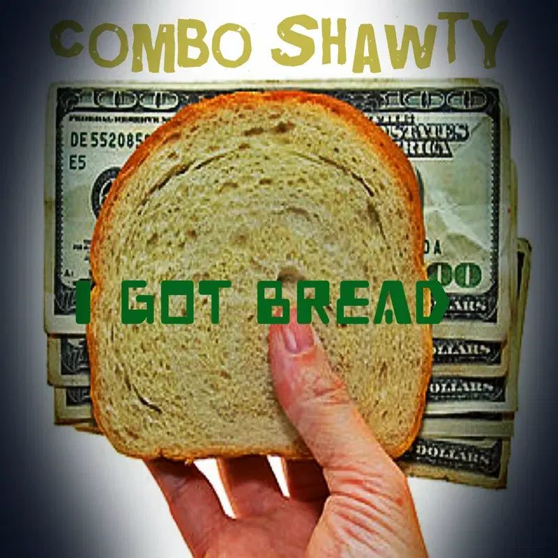 I Got Bread