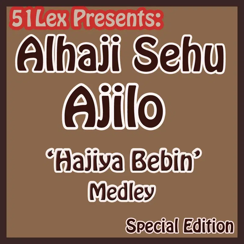 51 Lex Presents Hajiya Bebin Medley