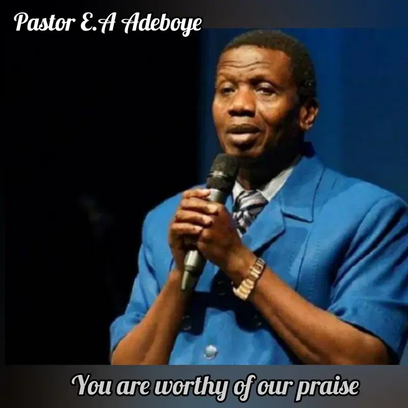 You Are Worthy of Our Praise