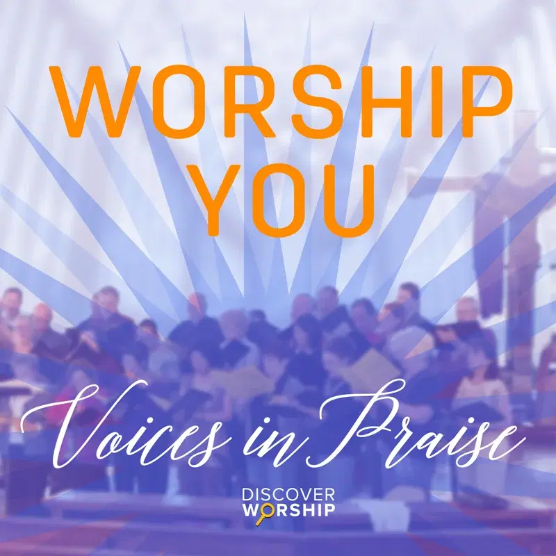 Voices in Praise: Worship You
