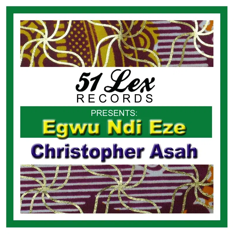 51 Lex Presents Egwu Ndi Eze
