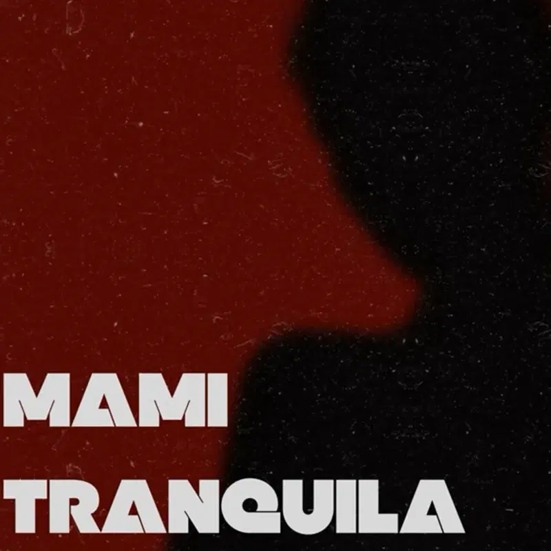 MAMI TRANQUILA