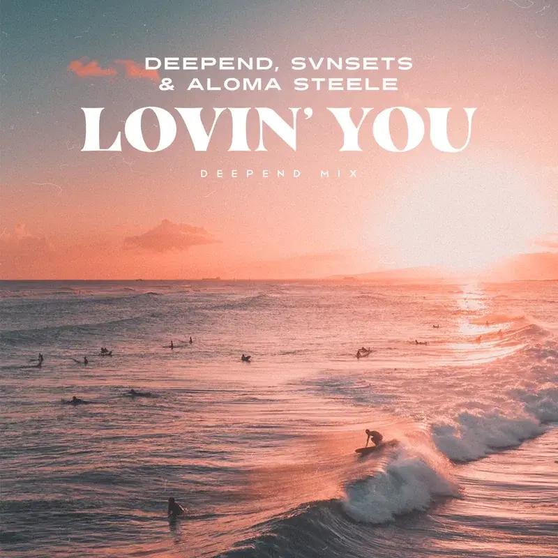 Lovin' You (Deepend Mix)