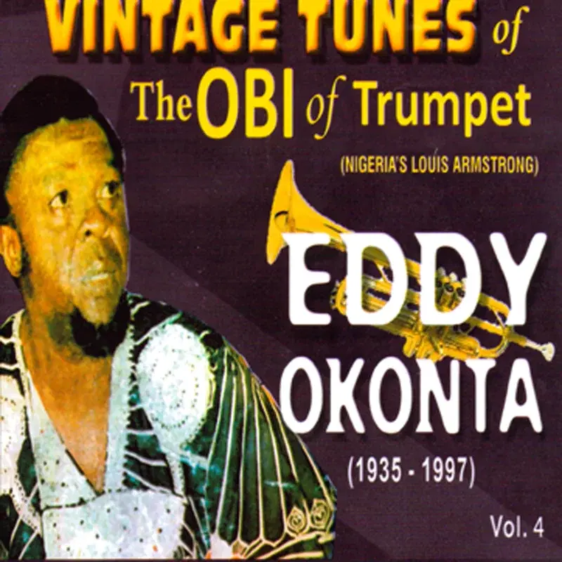 Vintage Tunes of The Obi of Trumpet Eddy Okonta (1935-1997) Vol.4