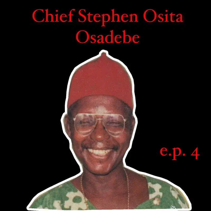 Chief Stephen Osita Osadebe EP 4